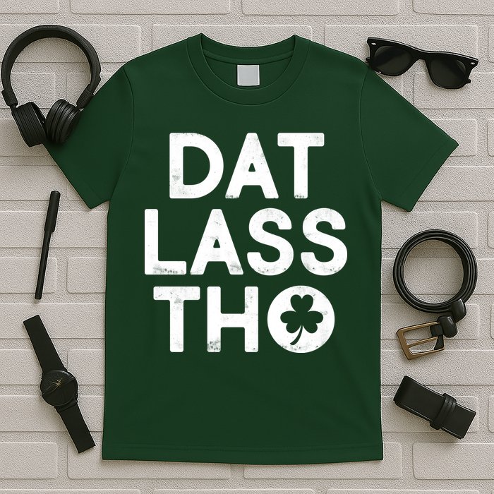 Funny St. Patrick's Day - Dat Lass Tho T-Shirt