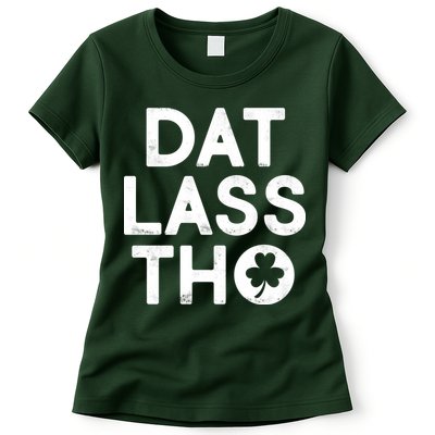 Funny St. Patrick's Day - Dat Lass Tho Womens T-Shirt