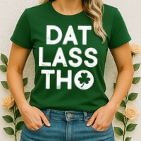 Funny St. Patrick's Day - Dat Lass Tho Womens T-Shirt