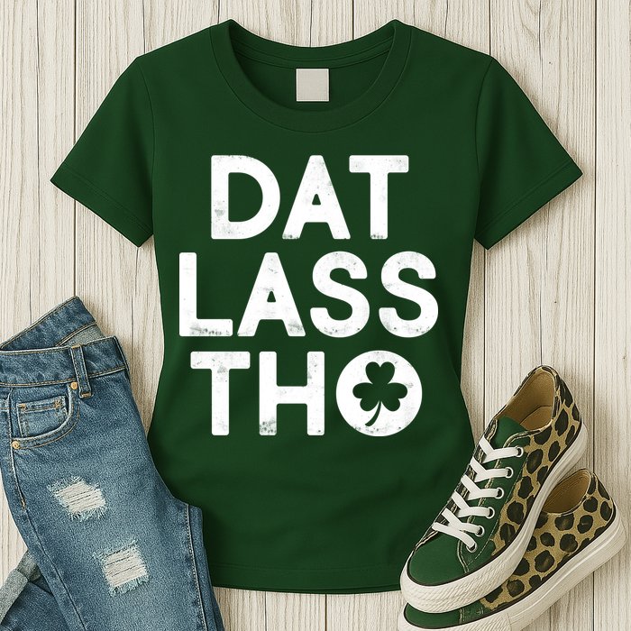 Funny St. Patrick's Day - Dat Lass Tho Womens T-Shirt