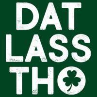 Funny St. Patrick's Day - Dat Lass Tho Womens T-Shirt