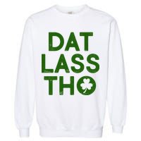 Funny St. Patrick's Day - Dat Lass Tho Garment-Dyed Sweatshirt