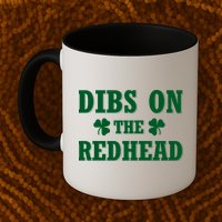 Funny St. Patrick's Day - Dibs On The Redhead Mug