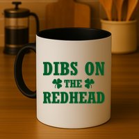 Funny St. Patrick's Day - Dibs On The Redhead Mug
