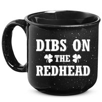 Funny St. Patrick's Day - Dibs On The Redhead 15oz Campfire Ceramic Mug