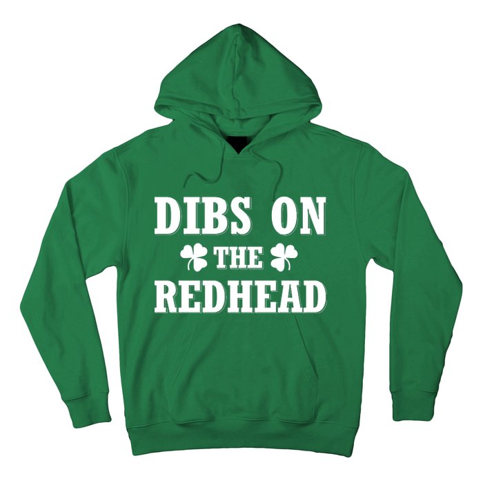 Funny St. Patrick's Day - Dibs On The Redhead Hoodie