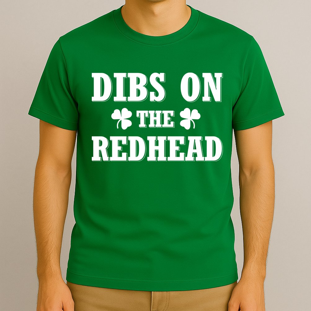 Funny St. Patrick's Day - Dibs On The Redhead T-Shirt