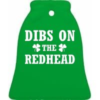 Funny St. Patrick's Day - Dibs On The Redhead Ceramic Bell Ornament