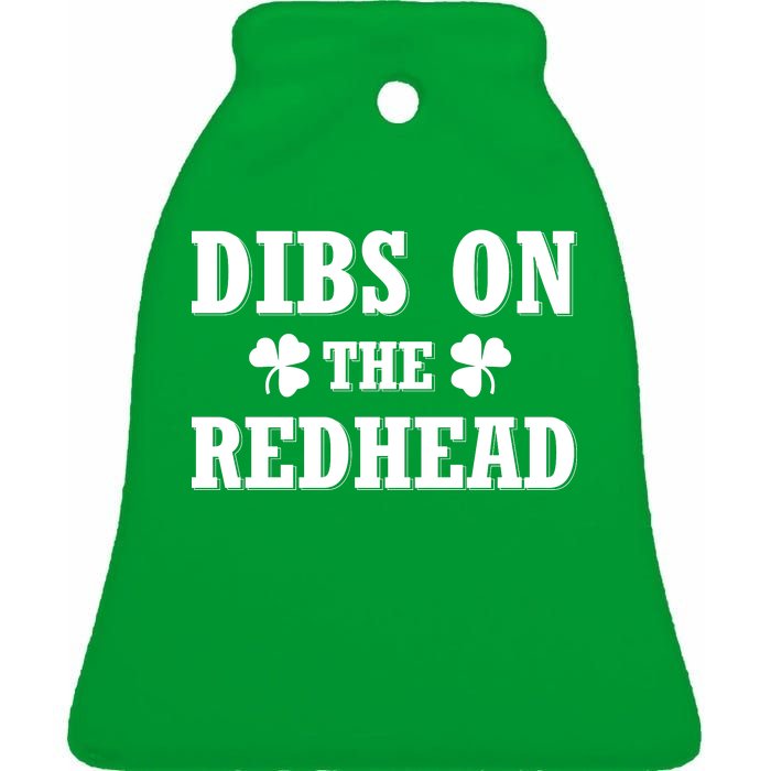 Funny St. Patrick's Day - Dibs On The Redhead Ceramic Bell Ornament