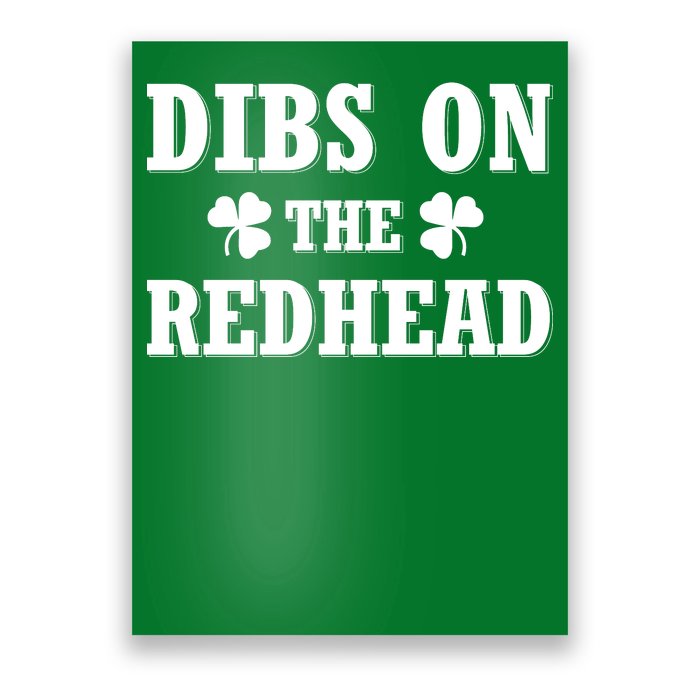 Funny St. Patrick's Day - Dibs On The Redhead Poster