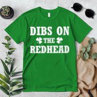 Funny St. Patrick's Day - Dibs On The Redhead Premium T-Shirt