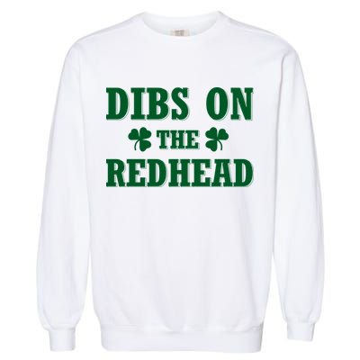 Funny St. Patrick's Day - Dibs On The Redhead Garment-Dyed Sweatshirt