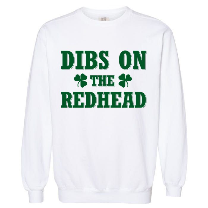 Funny St. Patrick's Day - Dibs On The Redhead Garment-Dyed Sweatshirt