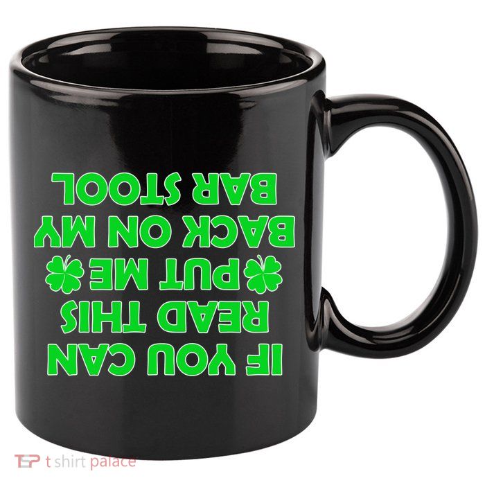 Funny St. Patrick's Day Quote 11oz C Handle Ceramic Mug