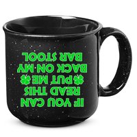 Funny St. Patrick's Day Quote 15oz Campfire Ceramic Mug