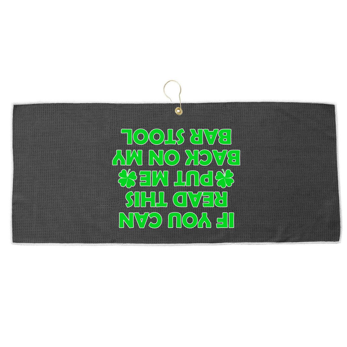 Funny St. Patrick's Day Quote Large Microfiber Waffle Golf Towel
