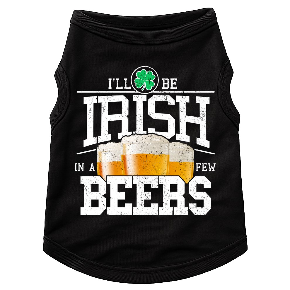 Funny St Patricks Day - I'll Be Irish In A Few Beers Doggie Tank