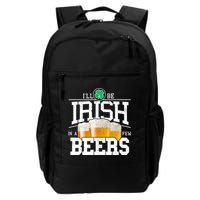 Funny St Patricks Day - I'll Be Irish In A Few Beers Backpack