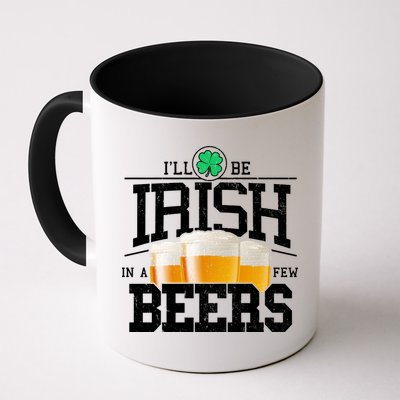 Funny St Patricks Day - I'll Be Irish In A Few Beers Mug