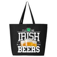 Funny St Patricks Day - I'll Be Irish In A Few Beers 25L Jumbo Tote