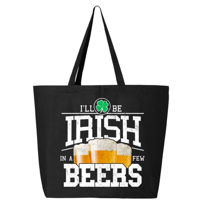 Funny St Patricks Day - I'll Be Irish In A Few Beers 25L Jumbo Tote