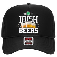 Funny St Patricks Day - I'll Be Irish In A Few Beers Trucker Hat