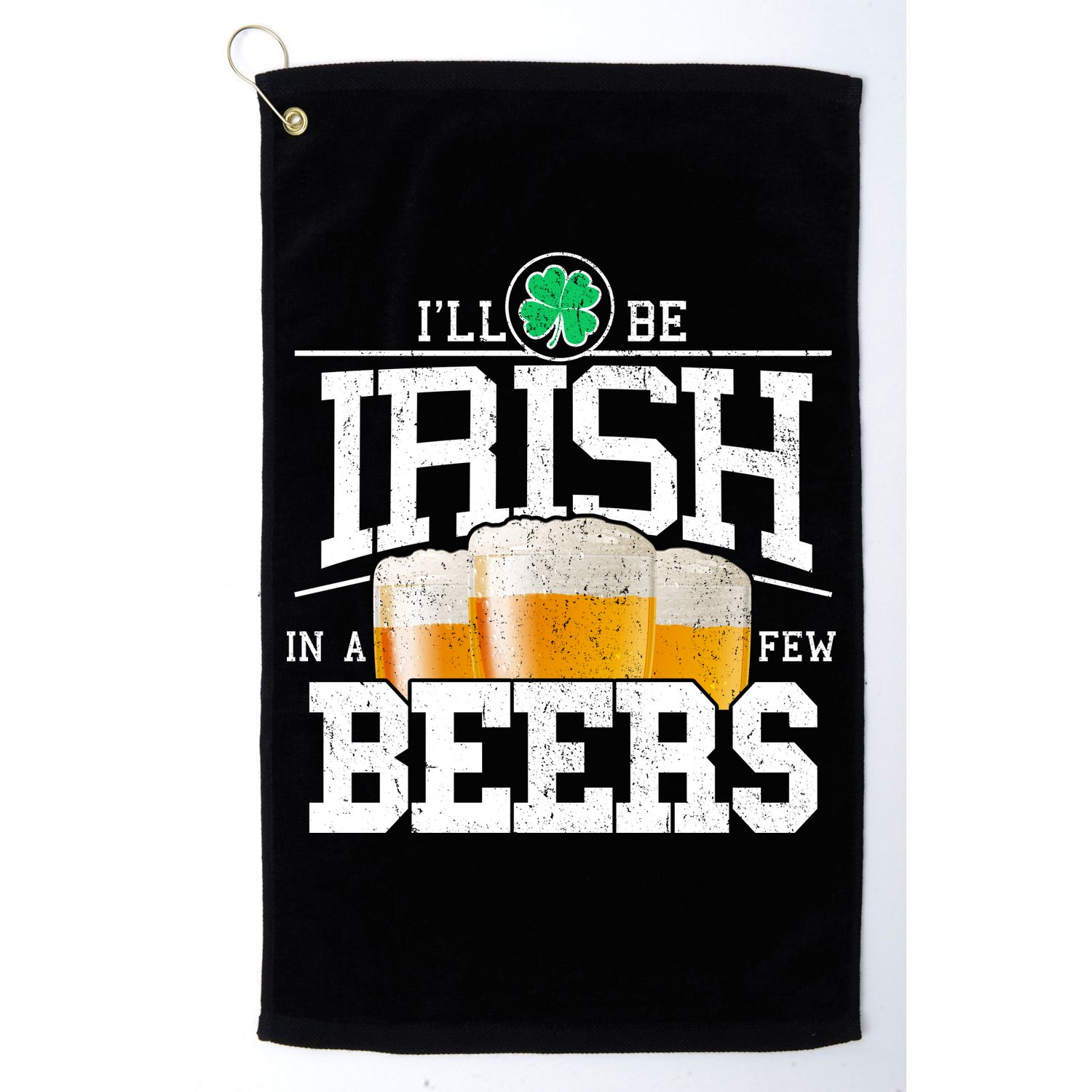 Funny St Patricks Day - I'll Be Irish In A Few Beers Golf Towel