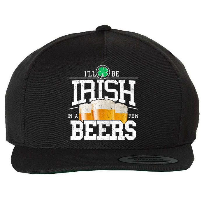 Funny St Patricks Day - I'll Be Irish In A Few Beers Wool Snapback Cap