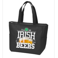Funny St Patricks Day - I'll Be Irish In A Few Beers Zip Tote Bag