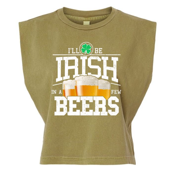 Funny St Patricks Day - I'll Be Irish In A Few Beers Garment-Dyed Women's Muscle Tee
