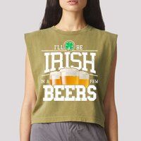 Funny St Patricks Day - I'll Be Irish In A Few Beers Garment-Dyed Women's Muscle Tee