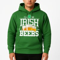Funny St Patricks Day - I'll Be Irish In A Few Beers Hoodie