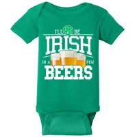 Funny St Patricks Day - I'll Be Irish In A Few Beers Baby Bodysuit