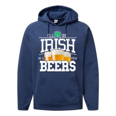 Funny St Patricks Day - I'll Be Irish In A Few Beers Performance Fleece Hoodie