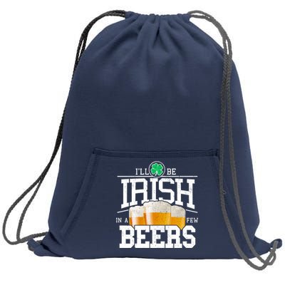 Funny St Patricks Day - I'll Be Irish In A Few Beers Sweatshirt Cinch Pack Bag