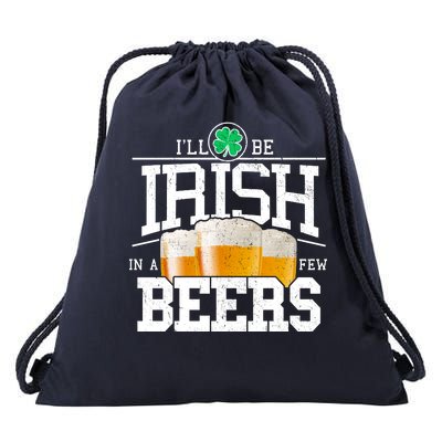 Funny St Patricks Day - I'll Be Irish In A Few Beers Drawstring Bag