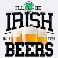 Funny St Patricks Day - I'll Be Irish In A Few Beers Garment-Dyed Sweatshirt