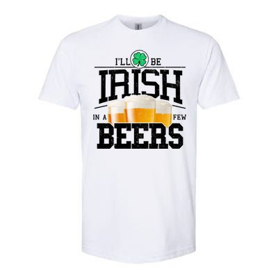 Funny St Patricks Day - I'll Be Irish In A Few Beers Softstyle® CVC T-Shirt