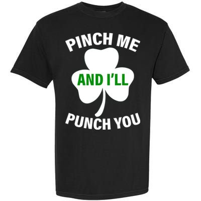 Funny St Patricks Day - Pinch Me I'll Punch You Garment-Dyed Heavyweight T-Shirt