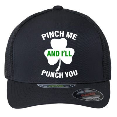 Funny St Patricks Day - Pinch Me I'll Punch You Flexfit Unipanel Trucker Cap