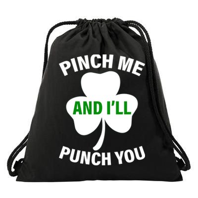 Funny St Patricks Day - Pinch Me I'll Punch You Drawstring Bag