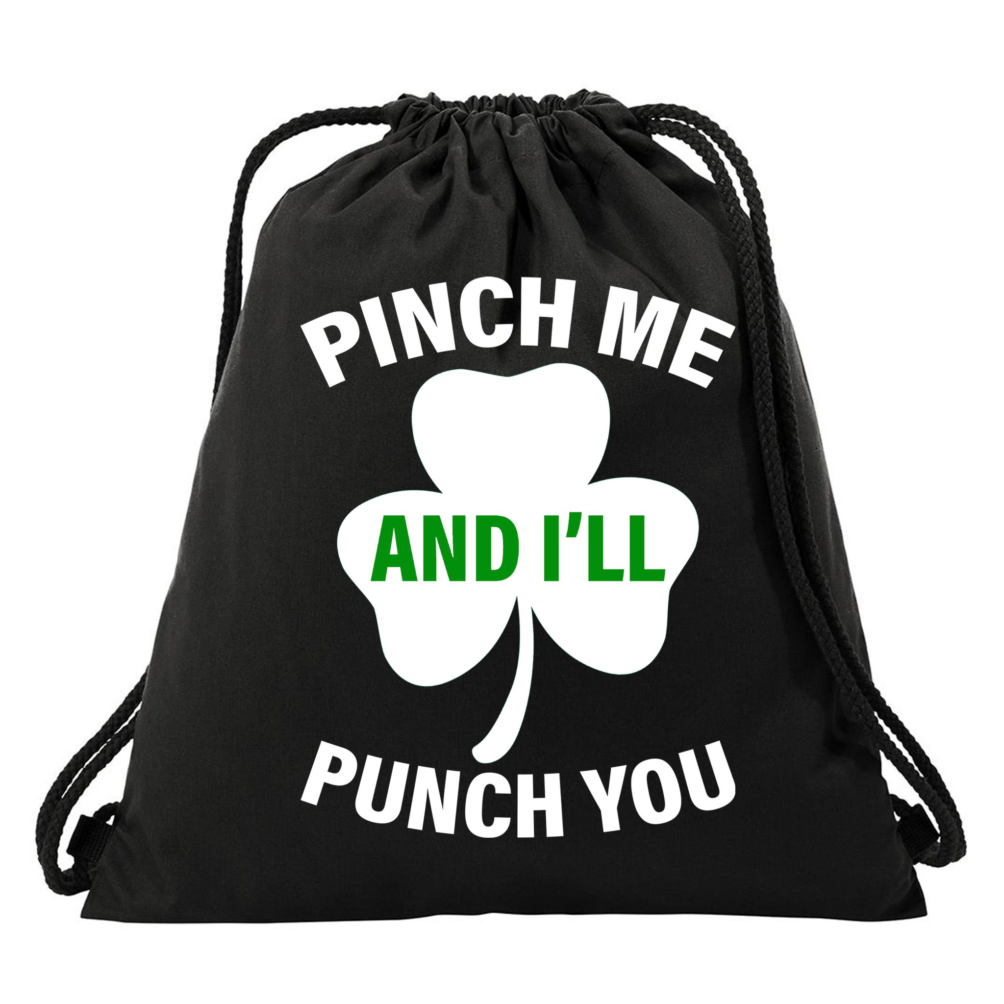 Funny St Patricks Day - Pinch Me I'll Punch You Drawstring Bag