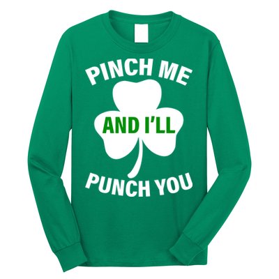 Funny St Patricks Day - Pinch Me I'll Punch You Long Sleeve Shirt