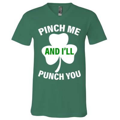 Funny St Patricks Day - Pinch Me I'll Punch You V-Neck T-Shirt