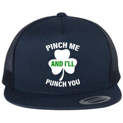 Funny St Patricks Day - Pinch Me I'll Punch You Flat Bill Trucker Hat