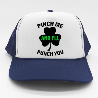 Funny St Patricks Day - Pinch Me I'll Punch You Trucker Hat