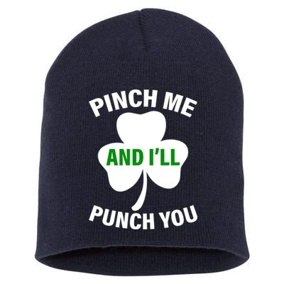 Funny St Patricks Day - Pinch Me I'll Punch You Short Acrylic Beanie