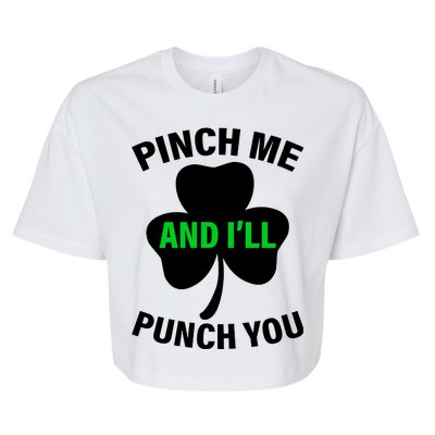 Funny St Patricks Day - Pinch Me I'll Punch You Bella+Canvas Jersey Crop Tee