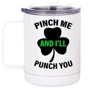 Funny St Patricks Day - Pinch Me I'll Punch You 12 oz Stainless Steel Tumbler Cup