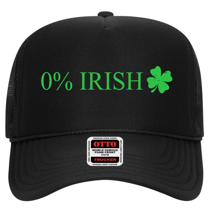 Funny St Patrick's Day 0 Percent Zero Percent Irish High Crown Mesh Back Trucker Hat